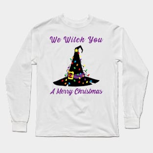 We Witch You A Merry Christmas Long Sleeve T-Shirt